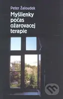 Myšlienky počas ožarovacej terapie - Peter Žaloudek - kniha z kategorie Filozofie