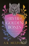 A River of Golden Bones - A.K. Mulford - kniha z kategorie Fantasy