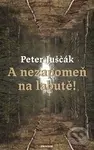 A nezapomeň na labutě! - Peter Juščák