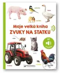 Moje velká kniha: Zvuky na statku