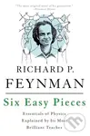 Six Easy Pieces (Essentials of Physics Explained by Its Most Brilliant Teacher),Six Easy Pieces (Essentials of Physics Explained by Its Most Brilliant
