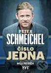 Peter Schmeichel: číslo jedna (Můj příběh) - Peter Schmeichel
