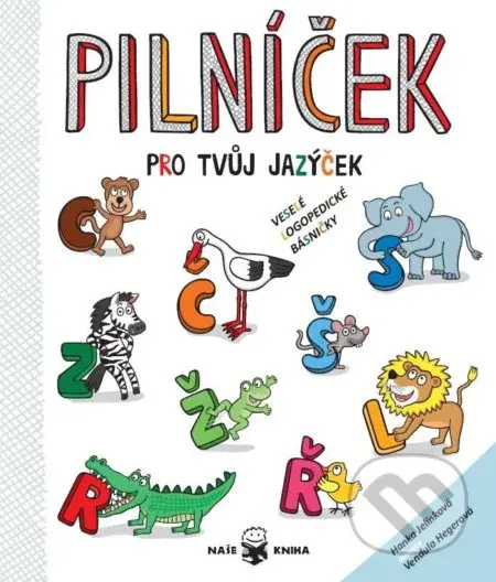 Pilníček pro tvůj jazýček (Veselé logopedické básničky pro děti od 4 do 10 let) - kniha z kategorie Básničky