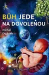 Bůh jede na dovolenou - Michal Čagánek - kniha z kategorie Beletrie