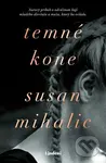 Temné kone (Surový príbeh o odvážnom boji mladého dievčaťa a muža, ktorý ho ovláda) - kniha z kategorie Společenská beletrie