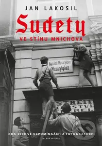 Sudety ve stínu Mnichova - Jan Lakosil - kniha z kategorie 20. století