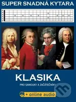 Super snadná kytara - Klasika (Klasika pro samouky a začátečníky + online audio) - kniha z kategorie Noty