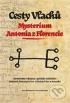 Cesty Vlachů - Mysterium Antonia z Florencie (Středověké rukopisy z počátků osídlování Krkonoš, Jizerských hor, Lužických hor a Jeseníků) - kniha z…