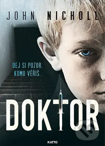 Doktor (Dej si pozor, komu věříš ...) - John Nicholl