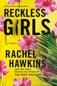 Reckless Girls (A Novel) - Rachel Hawkins - kniha z kategorie Thrillery