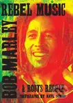 Rebel Music (Bob Marley & Roots Reggae) - Kate Simon
