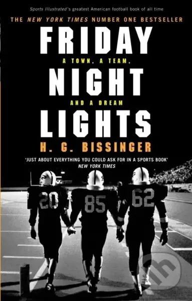 Friday Night Lights (A Town, a Team, and a Dream) - H.G. Bissinger - kniha z kategorie Kolektivní sporty