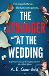 The Stranger at the Wedding - A. E. Gauntlett - kniha z kategorie Thrillery