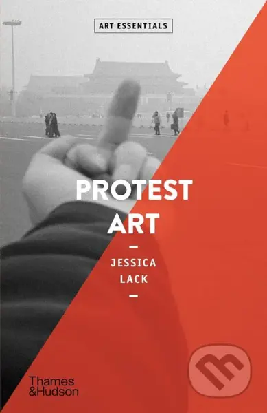 Protest Art - Jessica Lack - kniha z kategorie Umění, design a architektura
