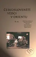 Českoslovenští vědci v Orientu (II. díl) - Kolektív autorov - kniha z kategorie Reportáže a publicistika