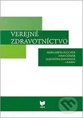 Verejné zdravotníctvo - Margaréta Šulcová, Ivan Čižmár, Eleonóra Fabiánová - kniha z kategorie Management veřejné správy