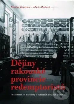 Dějiny rakouské provincie redemptoristů (se zaměřením na domy v oblastech českých Němců) - kniha z kategorie Historie křesťanství
