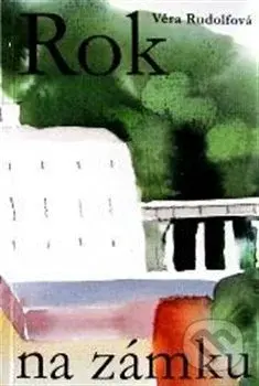 Rok na zámku - Věra Rudolfová - kniha z kategorie Společenská beletrie