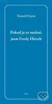 Pokud je to možné, jsem Fredy Hirsch - Tomáš Hájek