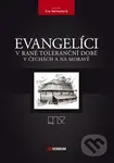 Evangelíci v rané toleranční době v Čechách a na Moravě - kniha z kategorie Křesťanství