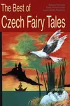 The Best of Czech Fairy Tales - Karel Jaromír Erben, Božena Němcová, Václav Beneš Třebízský, Tomáš Řízek (ilustrácie) - kniha z kategorie Pohádky
