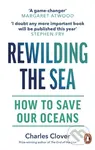 Rewilding the Sea (How to Save our Oceans) - Charles Clover - kniha z kategorie Ekologie