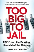 Too Big to Jail (HSBC and the Banking Scandal of the Century) - kniha z kategorie Politologie a politika