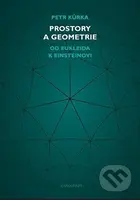 Prostory a geometrie (Od Eukleida k Einsteinovi) - Petr Kůrka - kniha z kategorie Přírodní vědy a technika