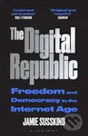 The Digital Republic (On Freedom and Democracy in the 21st Century) - kniha z kategorie Společenská beletrie
