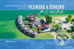 Pezinsko a Senecko z neba - Pezinsko a Senecko Regions from heaven - kniha z kategorie Mapy a cestování