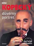 Miloš Kopecký - Důvěrný portrét - Pavel Kovář, Jana Kopecká - kniha z kategorie Životopisy