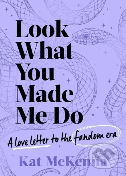 Look What You Made Me Do (The ultimate guide for Taylor Swift fans!) - kniha z kategorie Hudba