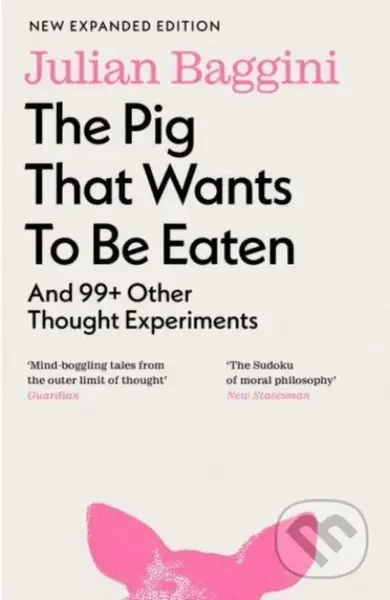 The Pig that Wants to Be Eaten - Julian Baggini - kniha z kategorie Filozofie
