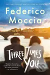 Three Times You - Federico Moccia - kniha z kategorie Romantická