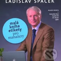 Malá kniha etikety pro manažery (3 CD) - Ladislav Špaček - audiokniha z kategorie Obchodní management