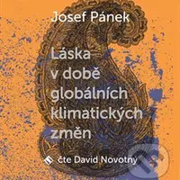 Láska v době globálních klimatických změn - Josef Pánek - audiokniha z kategorie Společenská beletrie