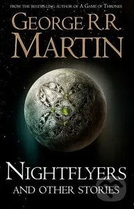 Nightflyers and Other Stories - George R.R. Martin