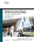 Designing for Cisco Network Service Architectures (ARCH) Foundation Learning Guide (CCDP ARCH 300-320) - Marwan Al-shawi, Andre Laurent