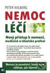 Nemoc léčí (Nový přístup k nemoci, medicíně a lékařské profesi) - kniha z kategorie Alternativní medicína