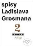Povídky (Spisy Ladislava Grosmana 2) - Ladislav Grosman