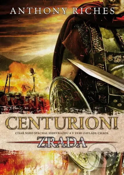 Centurioni 1: Zrada (Císař Nero spáchal sebevraždu a v zemi zavládl chaos) - kniha z kategorie Beletrie