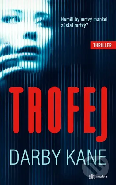 Trofej (Neměl by mrtvý manžel zůstat mrtvý?) - Darby Kane - kniha z kategorie Thrillery