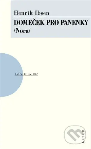 Domeček pro panenky /Nora/ (Svazek 107) - Henrik Ibsen - kniha z kategorie Drama a divadelní hry