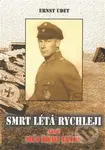 Smrt létá rychleji - Ernst Udet - kniha z kategorie Životopisy