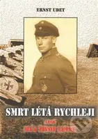 Smrt létá rychleji - Ernst Udet - kniha z kategorie Životopisy