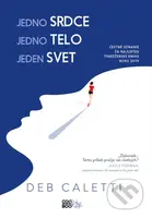 Jedno srdce, jedno telo, jeden svet - Deb Caletti - kniha z kategorie Pro děti