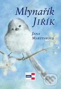 Mlynařík Jiřík - Jana Mrtinková