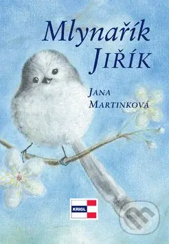 Mlynařík Jiřík - Jana Mrtinková - kniha z kategorie Pohádky