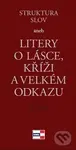 Struktura slov (Aneb Litery o lásce, kříži a velkém odkazu) - kniha z kategorie Beletrie