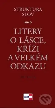 Struktura slov (Aneb Litery o lásce, kříži a velkém odkazu) - kniha z kategorie Beletrie